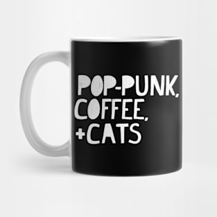 Pop-Punk, Coffee, + Cats (WHITE TEXT) Mug